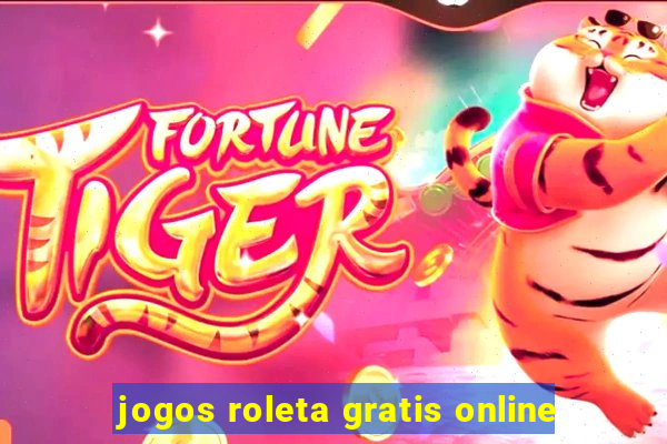 jogos roleta gratis online